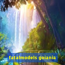 fatalmodels goiania